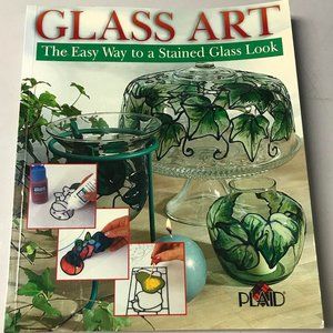 Glass Art : The Easy Way to a Stained Glass Look